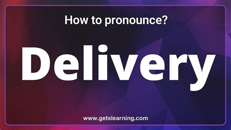 how to pronounce delivery